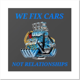 We Fix Cars, Not Relationships Mechanic Posters and Art